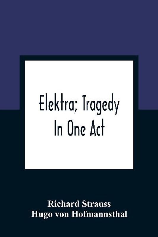 Elektra; Tragedy In One Act