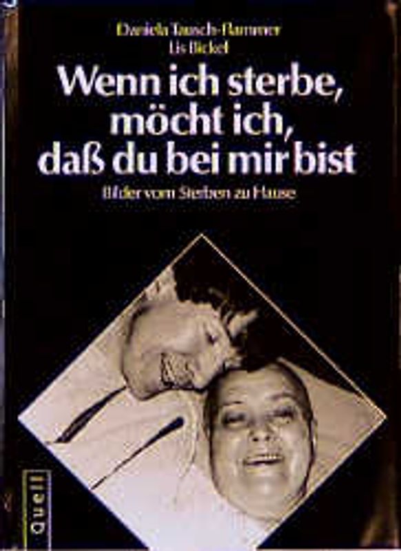 Wenn ich sterbe, möcht ich, dass du bei mir bist. Bilder vom Sterben zu Hause