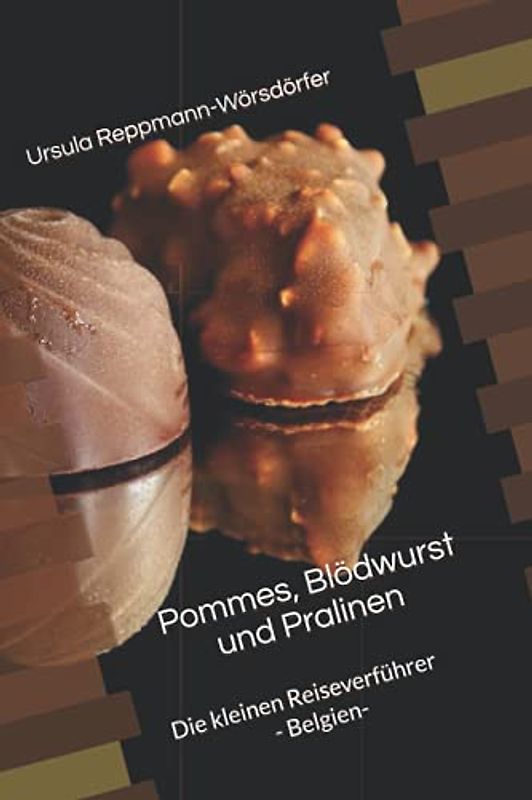 Pommes, Blödwurst und Pralinen: Die kleinen Reiseverführer