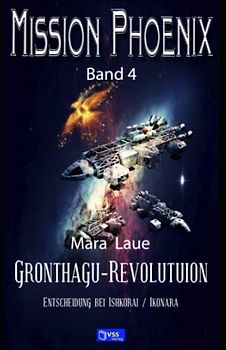 Gronthagu-Revolution: MISSION PHOENIX - Band 4