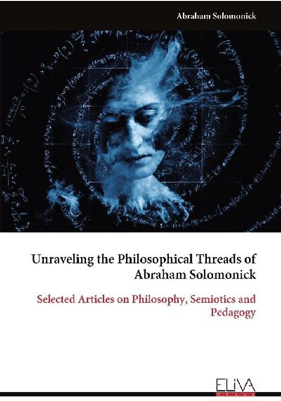 Unraveling the Philosophical Threads of Abraham Solomonick