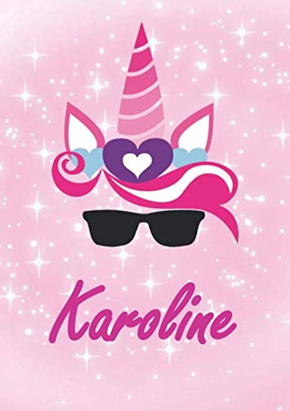 Karoline: Personalisiertes | individualisiertes Einhorn Malbuch / Zeichenbuch / Zeichenmappe / Skizzenbuch / Kritzelbuch / Notizen - DIN A4, 110 blanko Seiten mit Umrandung, glänzendes Cover.