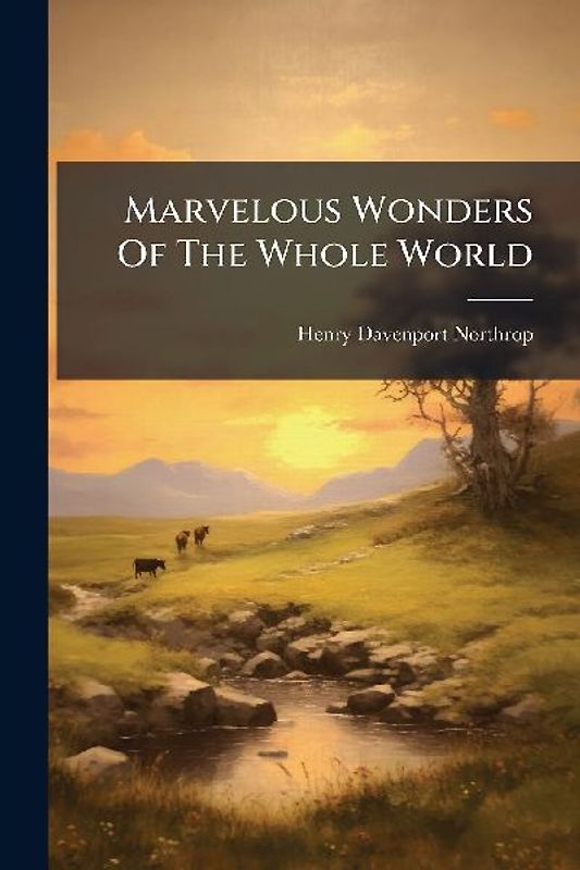 Marvelous Wonders Of The Whole World