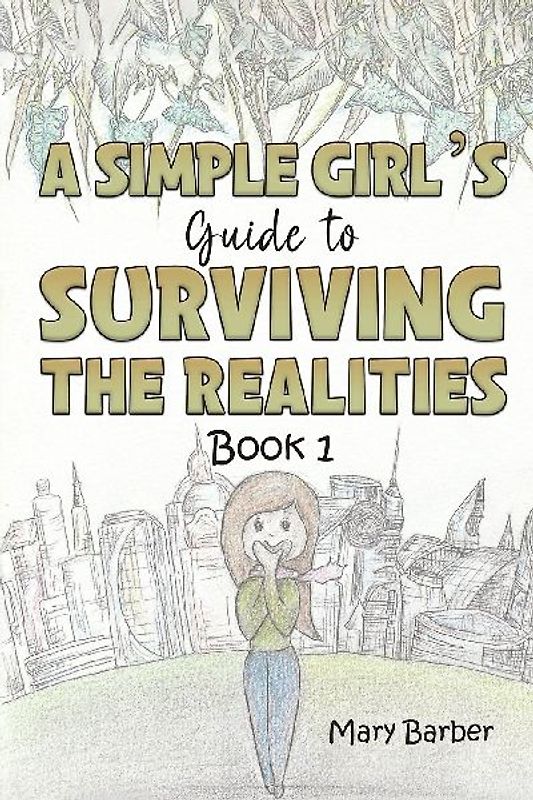 A Simple Girl's Guide to Surviving the Realities