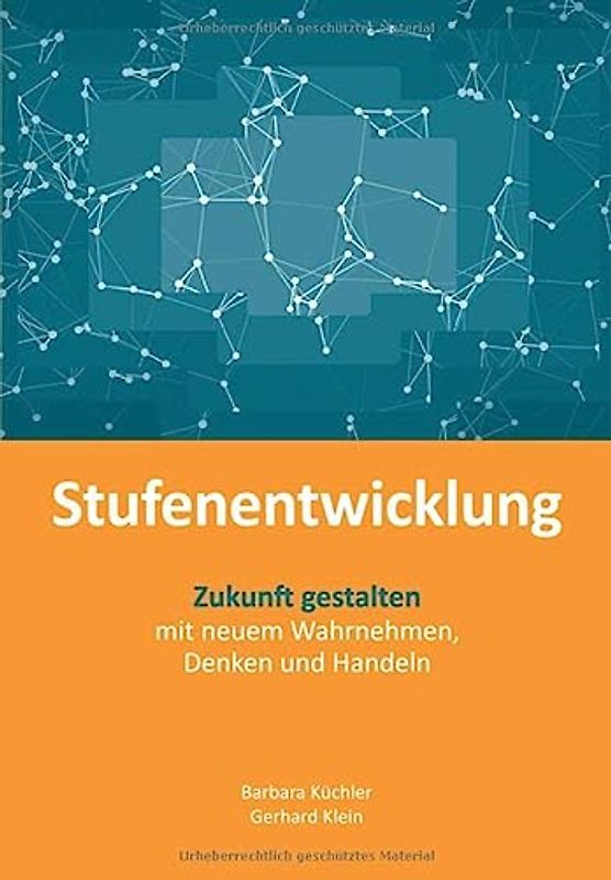 Stufenentwicklung: Zukunft gestalten mit neuem Wahrnehmen, Denken und Handeln