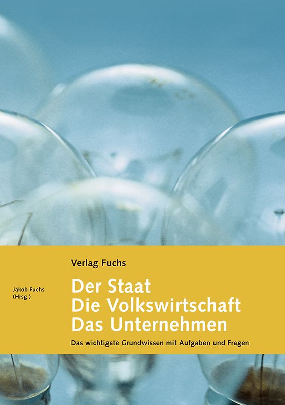 Der Staat, die Volkswirtschaft, das Unternehmen
