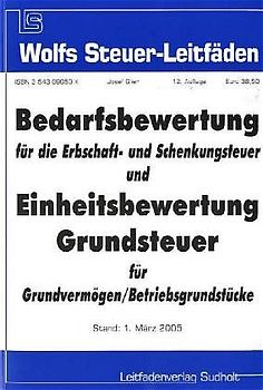 Bedarfsbewertung für die Erbschaft- und Schenkungsteuer und Einheitsbewertung Grundsteuer für Grundvermögen /Betriebsgrundstücke