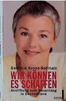 Wir können es schaffen. Anstiftung zum Neuanfang in Deutschland