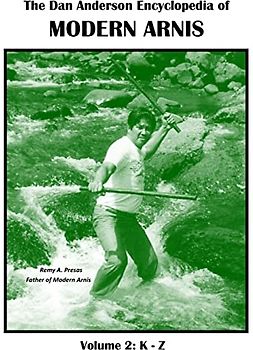 The Dan Anderson Encyclopedia of Modern Arnis: Volume ll: K - Z