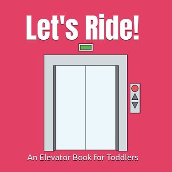 Let's Ride: An Elevator Book for Toddlers