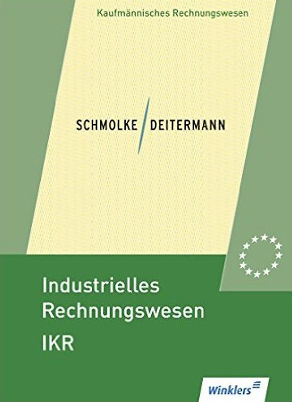 Industrielles Rechnungswesen - IKR: Finanzbuchhaltung - Einführung und Praxis - Manfred Deitermann [Broschiert, 45. Auflage 2016]