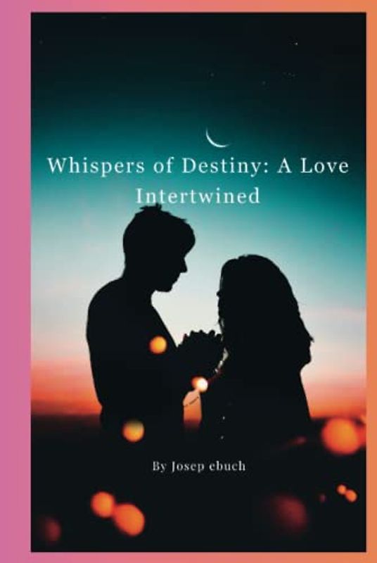 Whispers of Destiny: A Love Intertwined