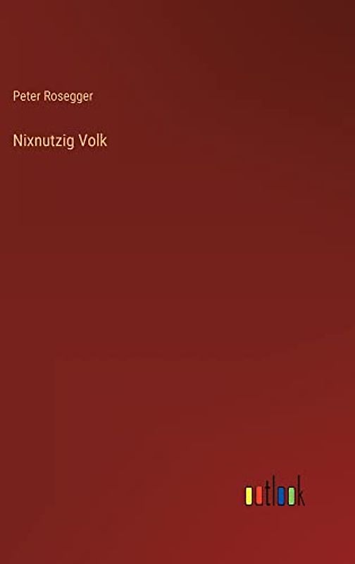 Nixnutzig Volk