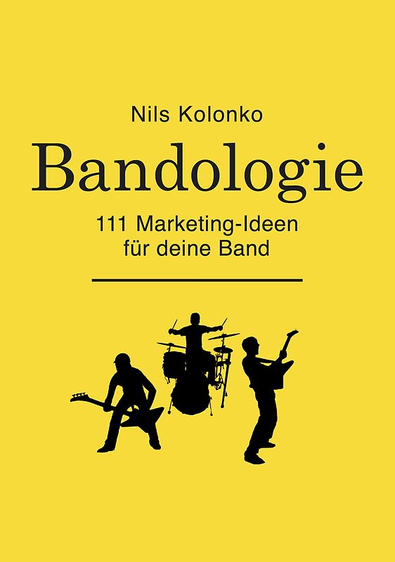 Bandologie — 111 Marketing-Ideen für deine Band