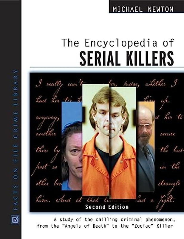 The Encyclopedia of Serial Killers: A Study of the Chilling Criminal Phenomenon from the Angels of Death to the Zodiac Killer (Facts on File Crime Library)