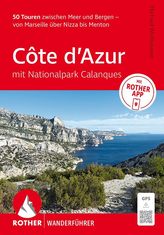 ROTHER Wanderführer Côte d'Azur - mit Nationalpark Calanques: 50 Touren zwischen Meer und Bergen – von Marseille über Nizza bis Menton.