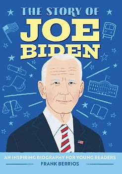 The Story of Joe Biden