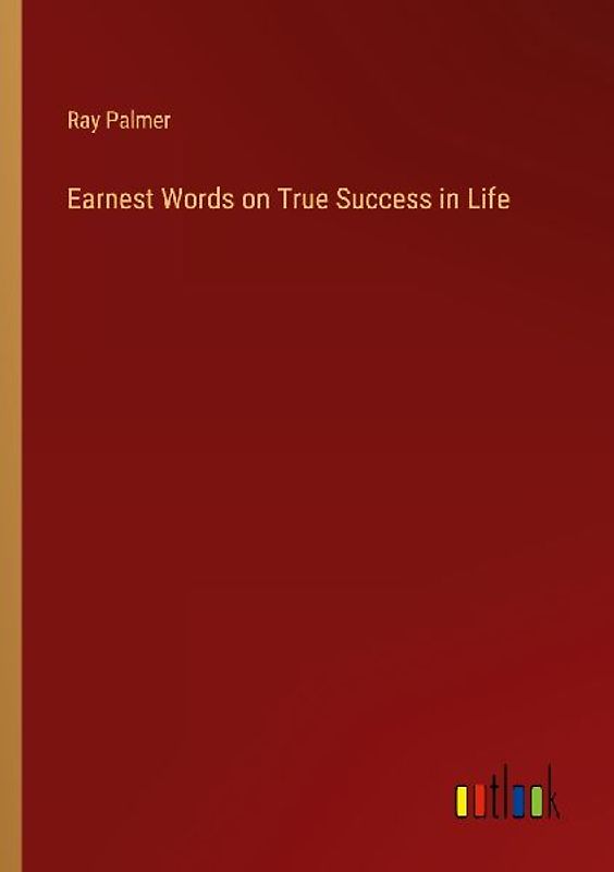 Earnest Words on True Success in Life