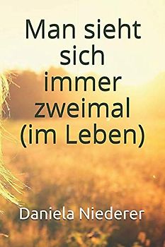 Man sieht sich immer zweimal (im Leben)