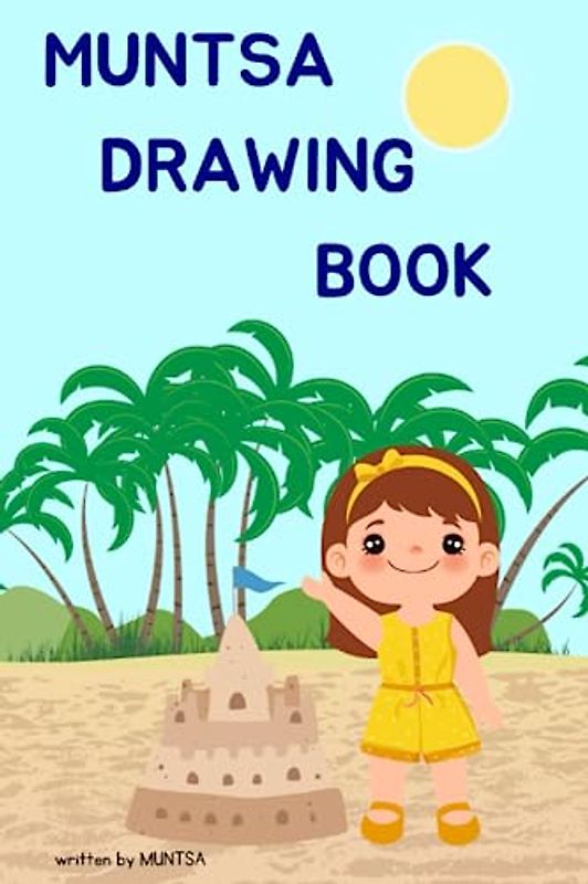 MUNTSA Drawing Book: Anotated by MUNTSA