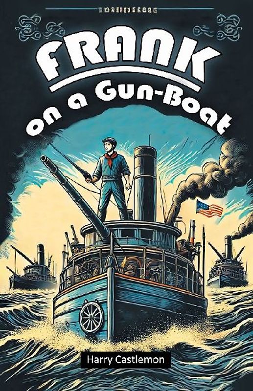 Frank on a Gun-Boat