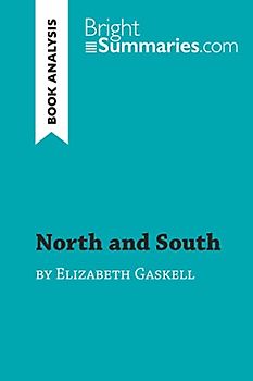 North and South by Elizabeth Gaskell (Book Analysis): Detailed Summary, Analysis and Reading Guide (BrightSummaries.com)
