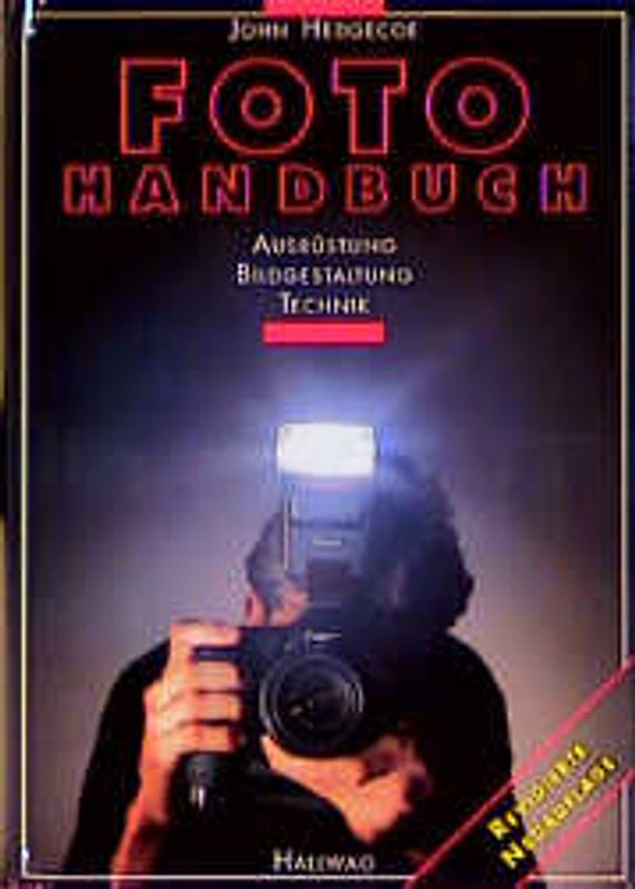 Fotohandbuch. Ausrüstung, Bildgestaltung, Technik
