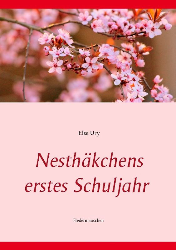 Nesthäkchens erstes Schuljahr. Edition Fledermäuschen