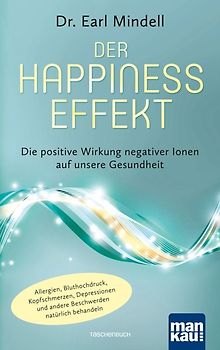 Der Happiness-Effekt - Die positive Wirkung negativer Ionen auf unsere Gesundheit