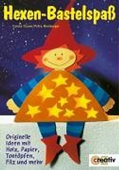 Hexen-Bastelspaß. Originelle Ideen mit Holz, Papier, Tontöpfen, Filz und mehr