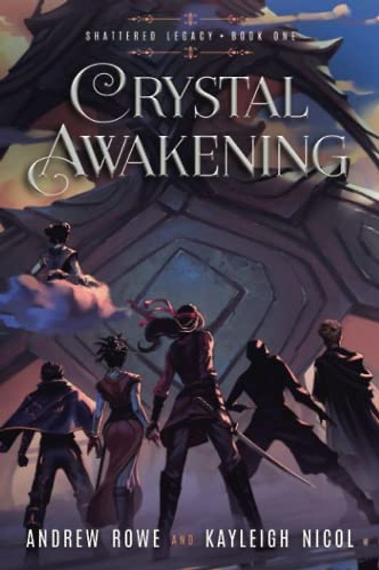 Crystal Awakening: An Epic Fantasy Adventure (Shattered Legacy, Band 1)