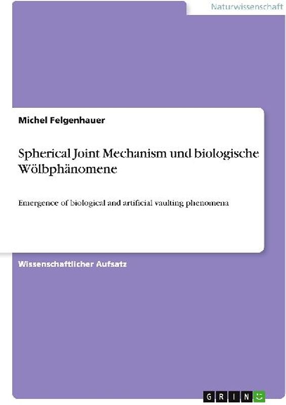 Spherical Joint Mechanism und biologische Wölbphänomene