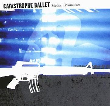 Catastrophe Ballet - Modern Primitives