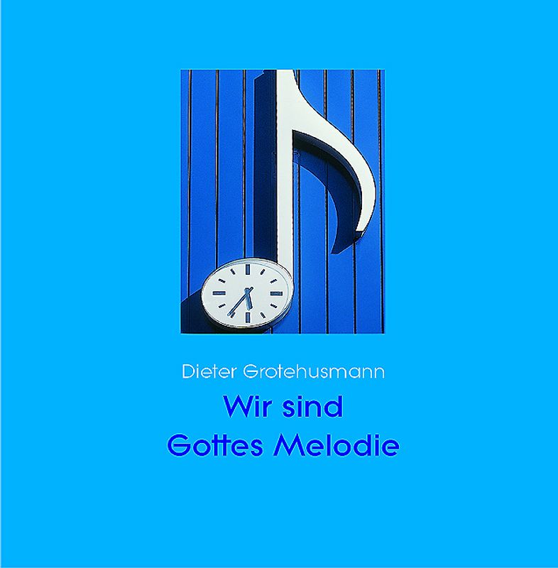 Wir sind Gottes Melodie