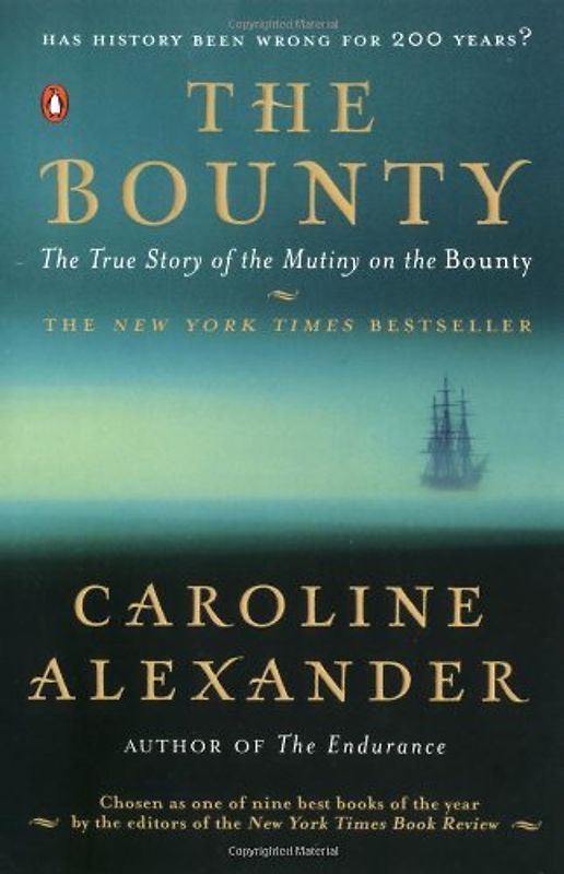 The Bounty: The True Story of the Mutiny on the Bounty - Alexander, Caroline