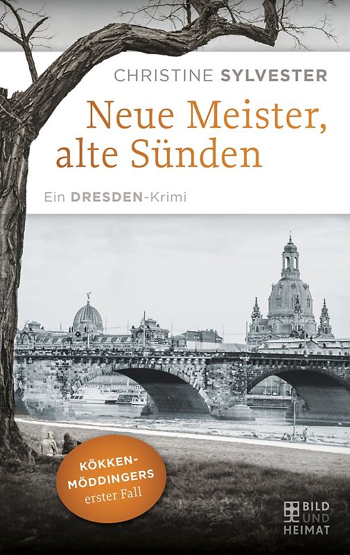 Neue Meister, alte Sünden. Kökkenmöddingers erster Fall. Ein Dresden-Krimi