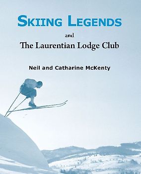 Skiing Legends and the Laurentian Lodge Club
