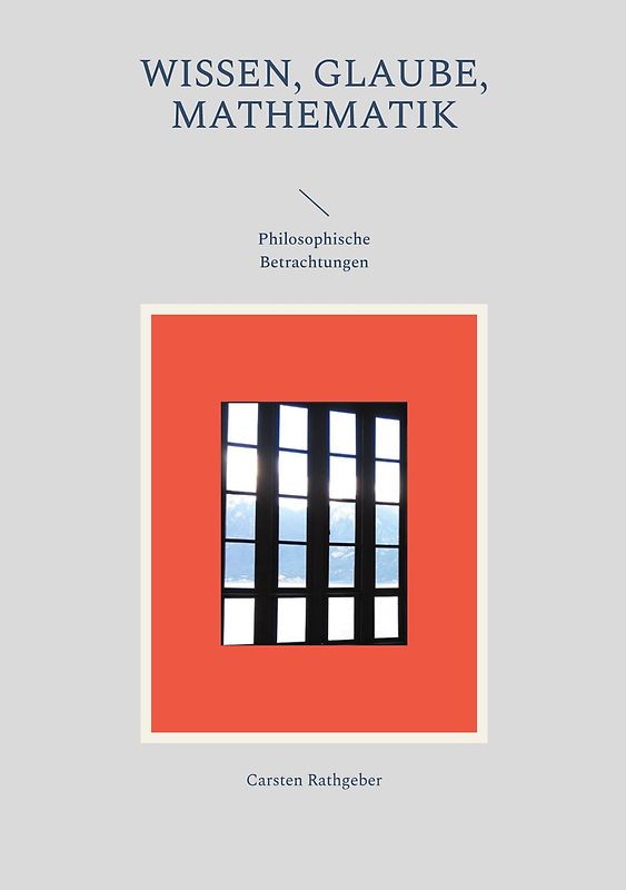 Wissen, Glaube, Mathematik