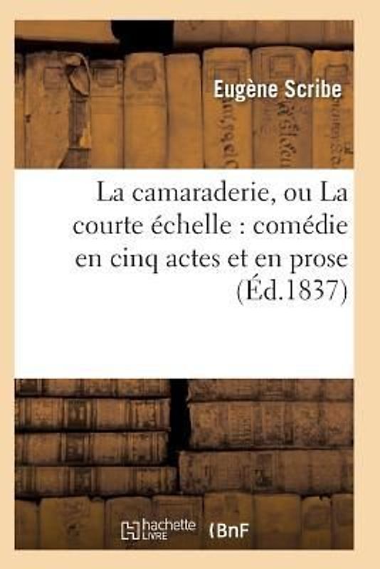 La Camaraderie, Ou La Courte Échelle