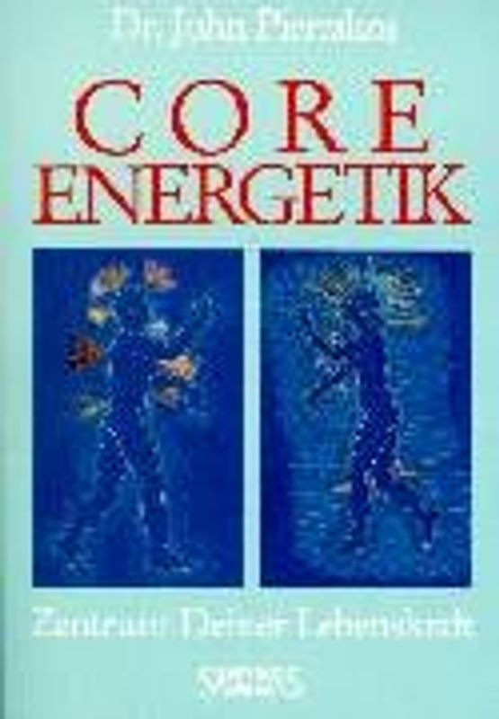 Core Energetik. Zentrum Deiner Lebenskraft