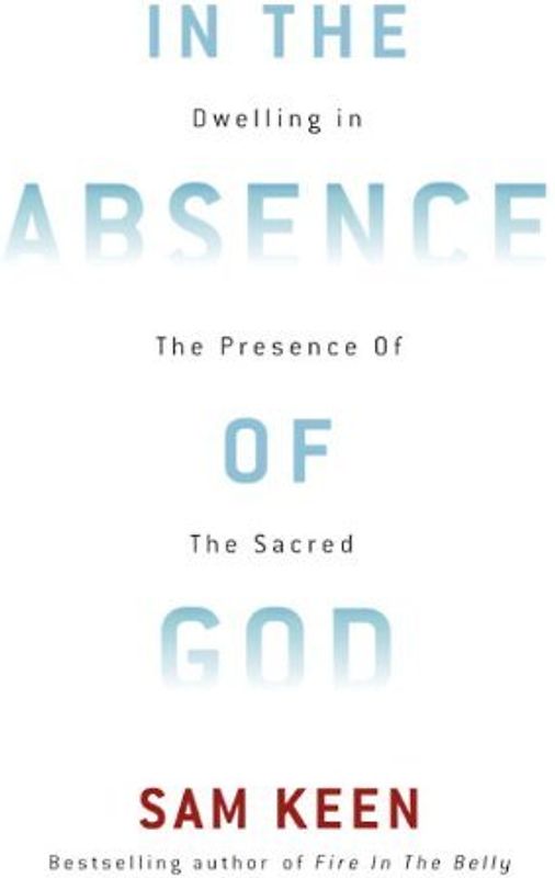 In the Absence of God: Dwelling in the Presence of the Sacred