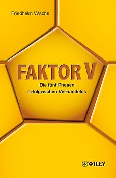 Faktor V: Die fünf Phasen erfolgreichen Verhandelns
