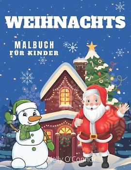 Weihnachten Malbuch Für Kinder: Lustige Weihnachtsmotive zum Ausmalen für Jungen und Mädchen Einfache Weihnachtsmalvorlagen für Kinder, Kleinkinder ... mit 50 Bildern|Für Kinder von 2-7 Jahren