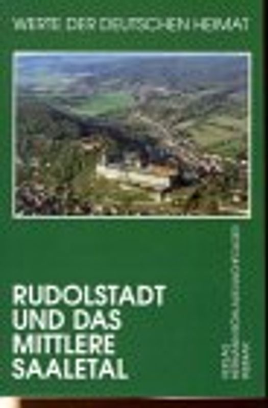 Rudolstadt und das mittlere Saaletal. Ergebnisse der landeskundlichen Bestandsaufnahme im Raum Remda, Rudolstadt und Orlamünde
