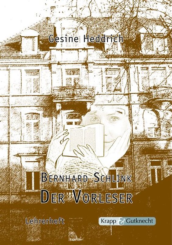 Bernhard Schlink, Der Vorleser. Lehrerheft, Inhaltssicherung, Analyse, Unterrichtsmaterialien