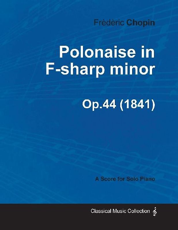 Polonaise in F-sharp minor Op.44 - For Solo Piano (1841)