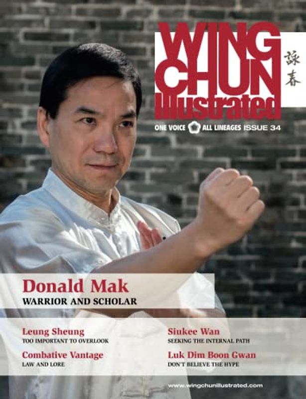 Wing Chun Illustrated Magazine Issue 34 (February 2017): Featuring Sifu Donald Mak