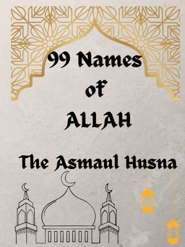 The Asmaul Husna 99 Names Of ALLAH : Learn Names & Meanings Of ALLAH In English And In Arabic , Feed Your Soul , For Muslims , Ramadan Activity Book , ... Kids , Large Letters For Seniors , 100 Pages