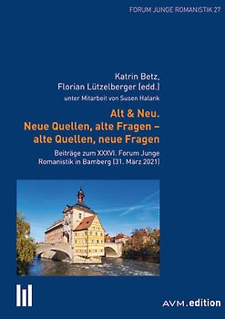 Alt & Neu. Neue Quellen, alte Fragen – alte Quellen, neue Fragen