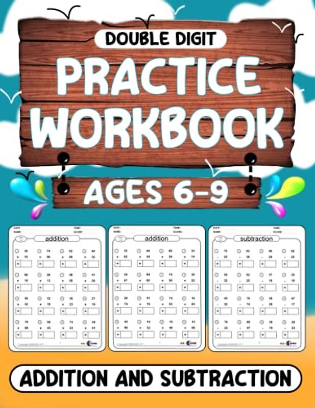 Math Practice Workbook Double Digit Addition and Subtraction Ages 6-9: Math workbook for learning: Addition, Subtraction for 1st Grade,2nd Grade,3rd ... of Pre Algebra (double digit) - Ages 6-9